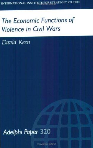 The Economic Functions of Violence in Civil Wars (Adelphi series)