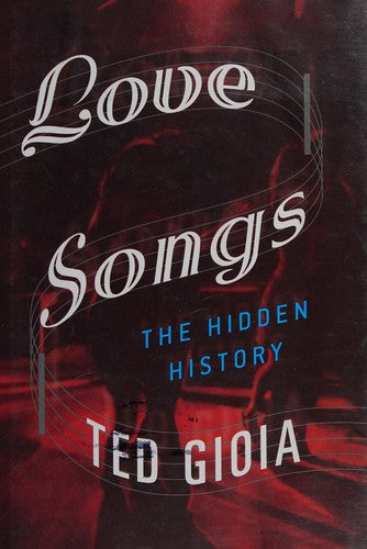 Love Songs: The Hidden History