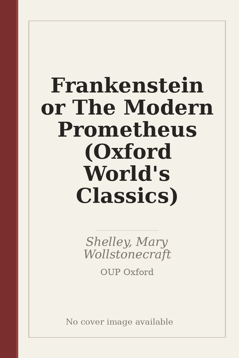 Frankenstein or The Modern Prometheus (Oxford World's Classics) - no cover image available