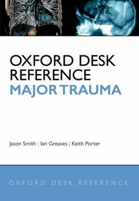 Oxford Desk Reference: Major Trauma (Oxford Desk Reference Series)