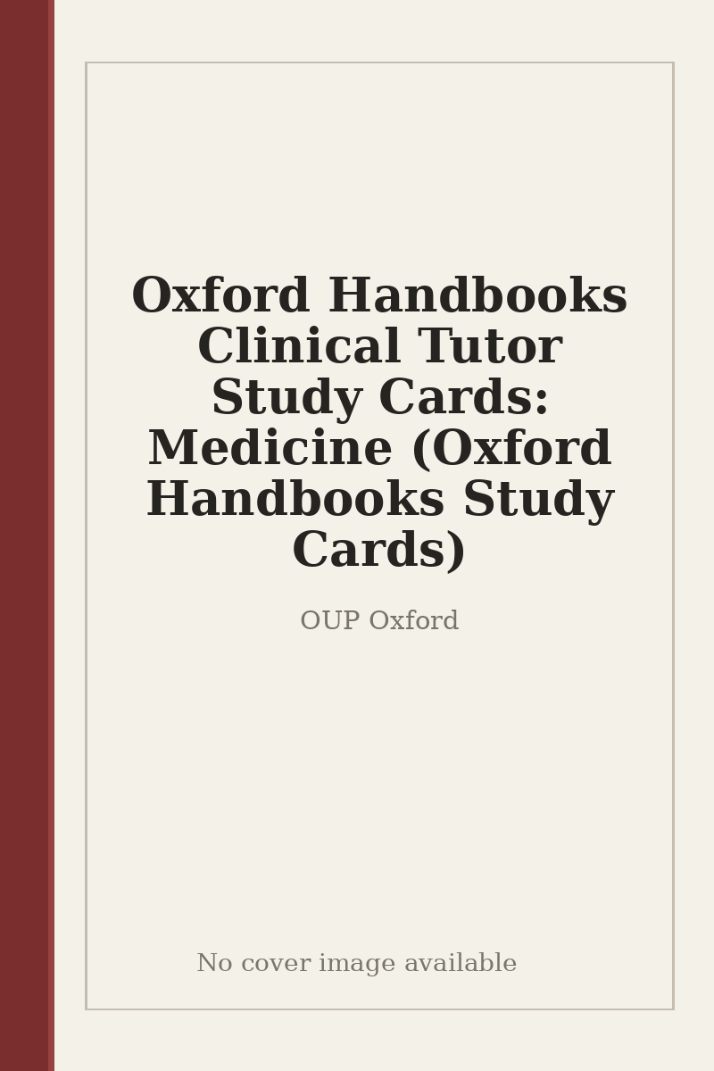 Oxford Handbooks Clinical Tutor Study Cards: Medicine (Oxford Handbooks Study Cards) - no cover image available