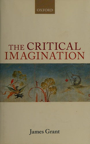 The Critical Imagination (Oxford Philosophical Monographs)