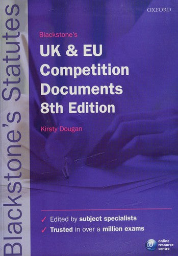 Blackstone's UK & EU Competition Documents 8/e (Blackstone's Statute Series)