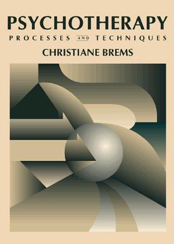 Psychotherapy: Processes and Techniques