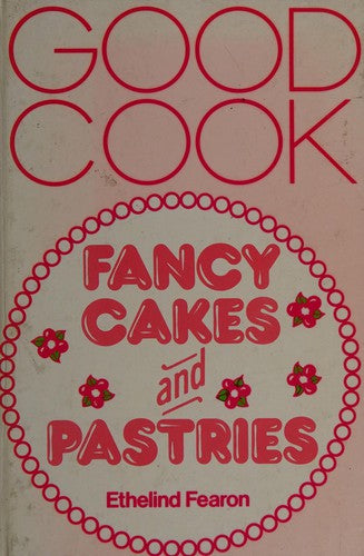 Fancy Cakes and Pastries (Good Cook S.)