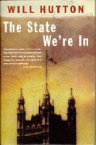 The State We're in: Why Britain is in Crisis and How to Overcome it