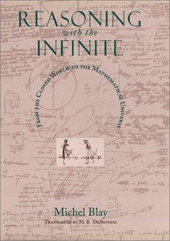 Reasoning with the Infinite – From the Closed World to the Mathematical Universe