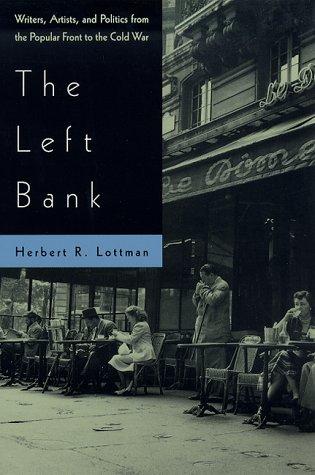 The Left Bank: Writers, Artists, and Politics from the Popular Front to the Cold War