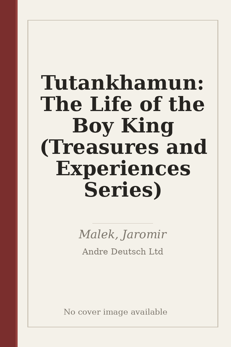 Tutankhamun: The Life of the Boy King (Treasures and Experiences Series) - no cover image available