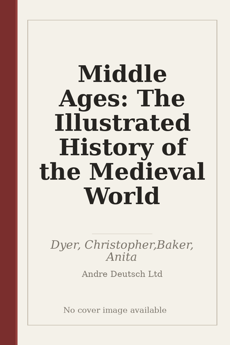Middle Ages: The Illustrated History of the Medieval World - no cover image available