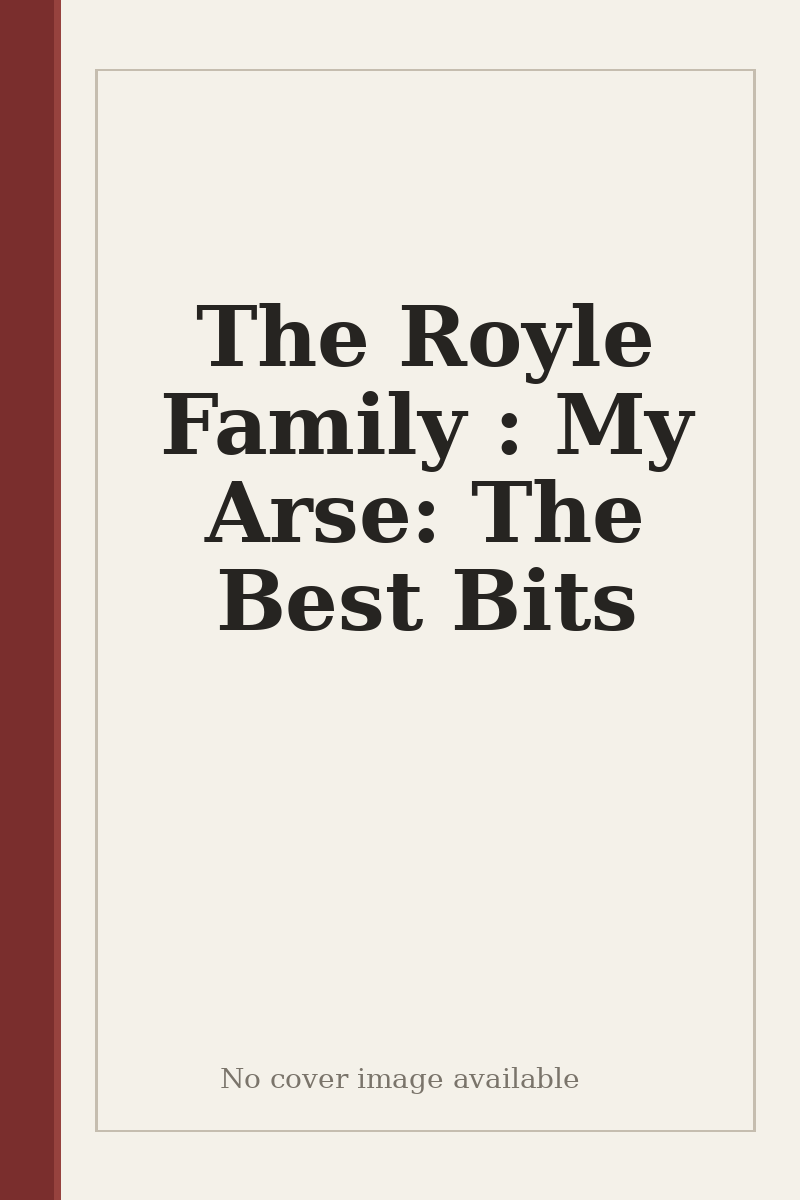 The Royle Family : My Arse: The Best Bits - no cover image available