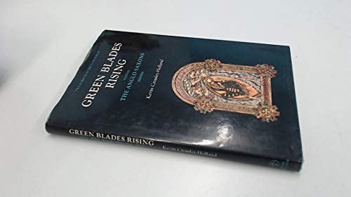 Green Blades Rising: The Anglo-Saxons