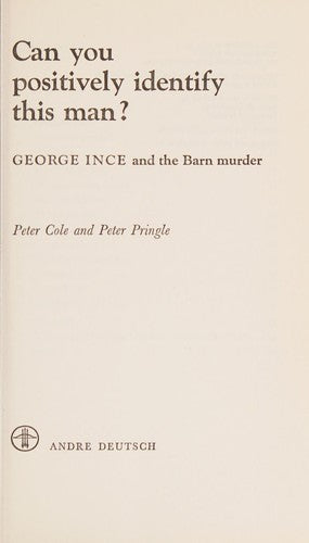 Can You Positively Identify this Man?: George Ince and the Barn murder