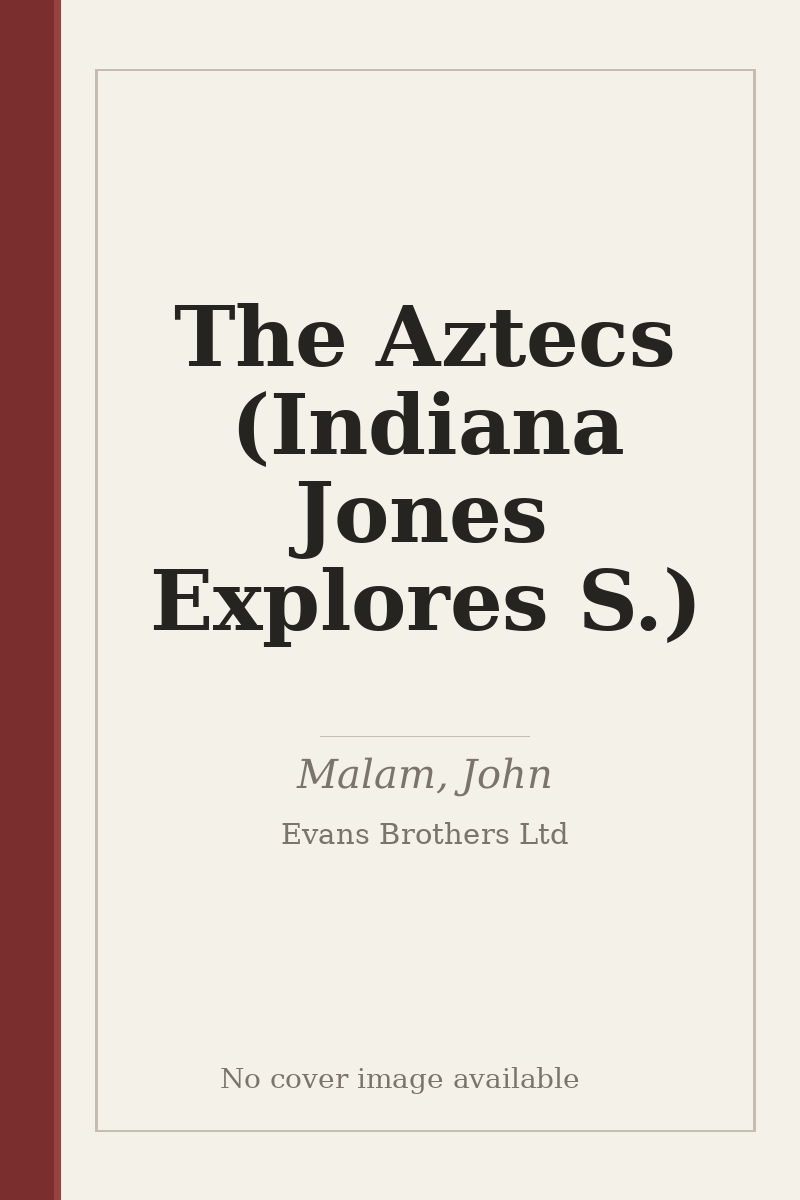 The Aztecs (Indiana Jones Explores S.) - no cover image available