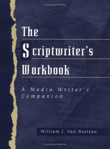 Scriptwriter's Workbook, The: A Media Writer's Companion