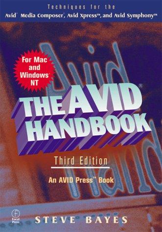 The Avid Handbook: Techniques for the Avid Media Composer and Avid Xpress