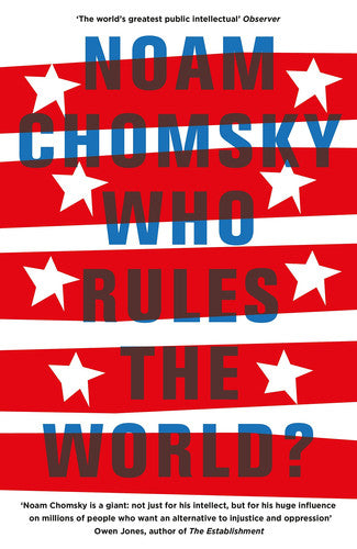 Who Rules the World?: Noam Chomsky