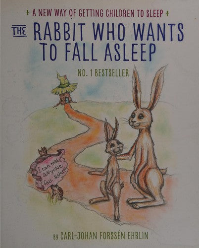 The Rabbit Who Wants to Fall Asleep: A New Way of Getting Children to Sleep
