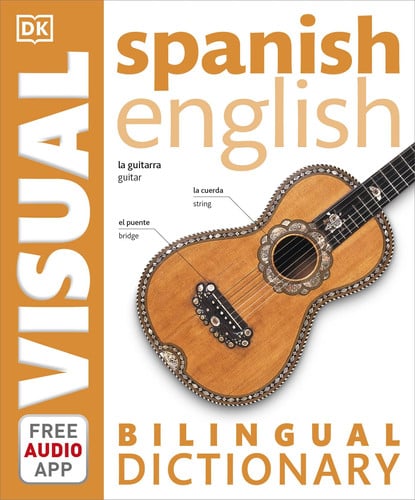 Spanish-English Bilingual Visual Dictionary with Free Audio App (DK Bilingual Visual Dictionary)