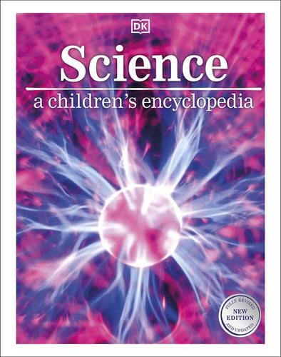 Science: A Children's Encyclopedia (DK Children's Visual Encyclopedia)