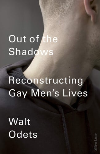 Out of the Shadows: Reimagining Gay Men’s Lives