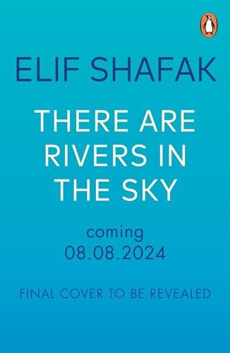 There are Rivers in the Sky: The beautiful Sunday Times bestseller from the author of The Island of Missing Trees & BBC Between the Covers Book Club pick