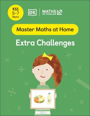 Maths ? No Problem! Extra Challenges, Ages 5-7 (Key Stage 1) (Master Maths At Home)