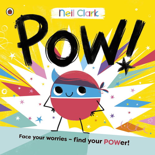 Pow!: The perfect story for children with worries: 2 (Crash Bang Wallop, 2)