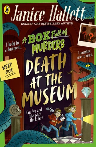 Death at the Museum: The second unmissable children’s murder mystery from the bestselling author of The Appeal: 2 (A Box Full of Murders, 2)