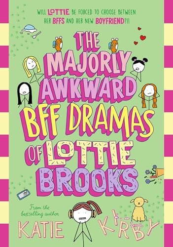 The Majorly Awkward BFF Dramas of Lottie Brooks: The sixth hilarious diary in the bestselling series: 6