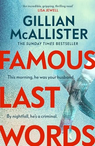 Famous Last Words: The Thrilling Sunday Times Bestseller from the Author of Wrong Place, Wrong Time