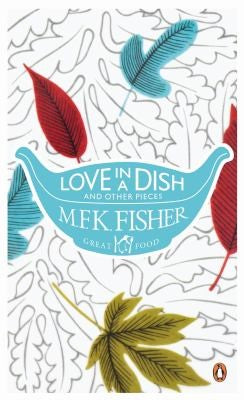 Love in a Dish and Other Pieces (Great Food)