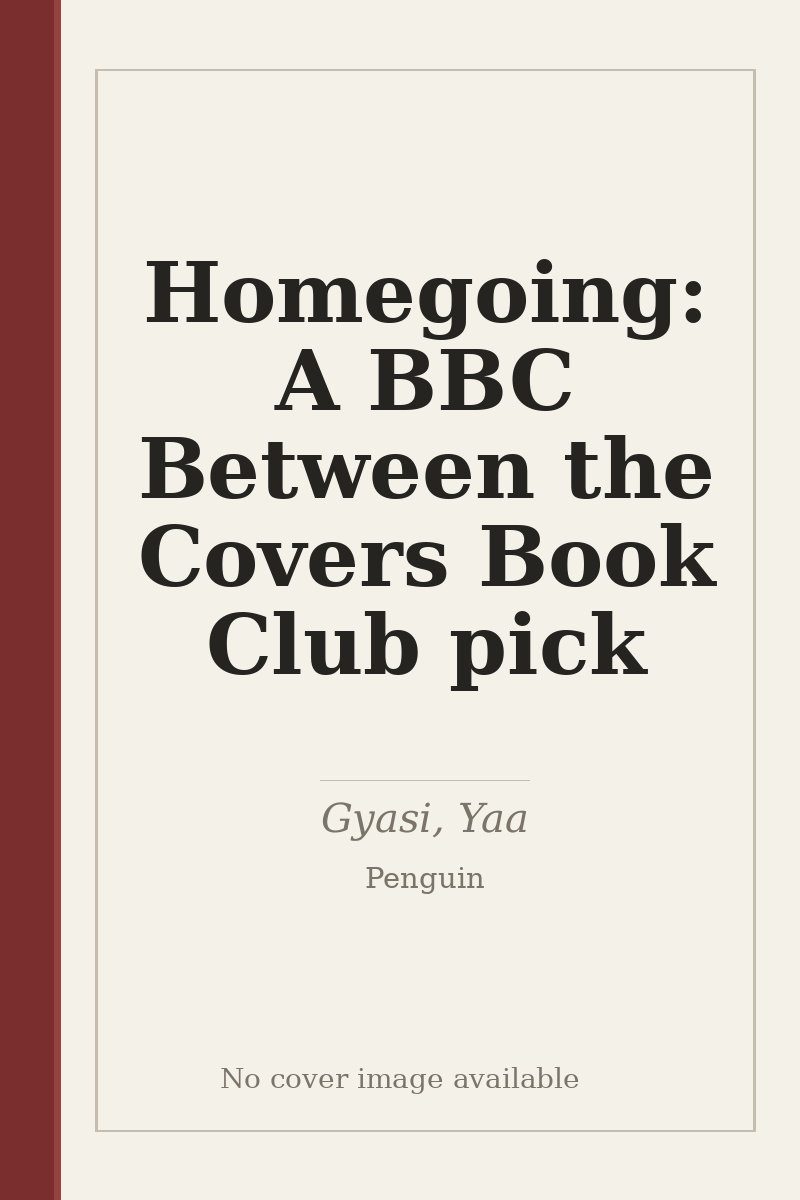 Homegoing: A BBC Between the Covers Book Club pick - no cover image available