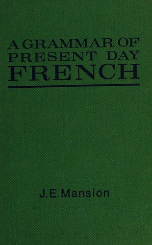 A Grammar of Present Day French with Exercises