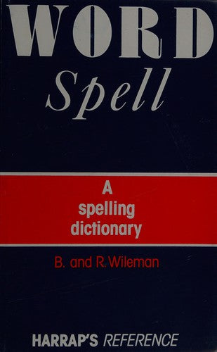 Word Spell: A Spelling Dictionary (Word series)