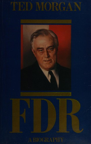 F. D. R.: A Biography