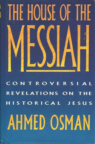 The House of the Messiah: Controversial Revelations on the Historical Jesus