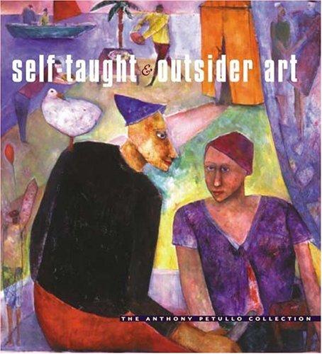 Self-Taught and Outsider Art: the Anthony Petullo Collection