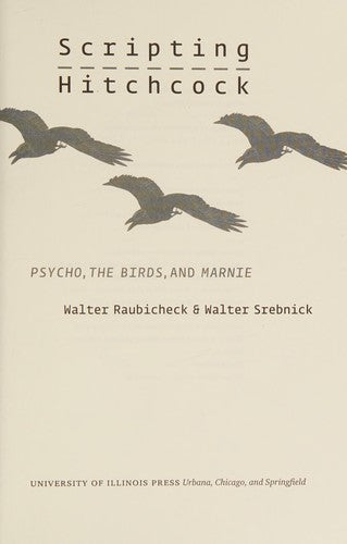 Scripting Hitchcock: Psycho, The Birds, and Marnie