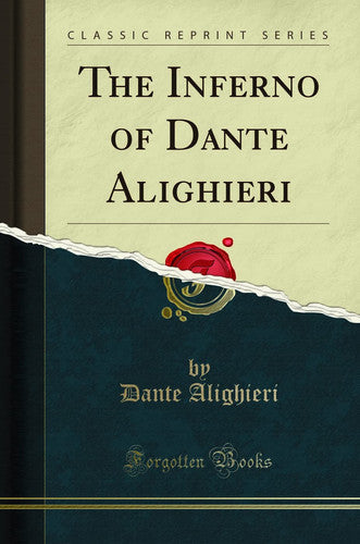 The Inferno of Dante Alighieri (Classic Reprint)