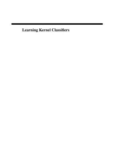Learning Kernel Classifiers – Theory & Algorithms: Theory and Algorithms (Adaptive Computation and Machine Learning series)