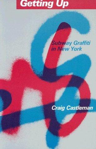 Getting Up: Subway Graffiti in New York (The MIT Press)