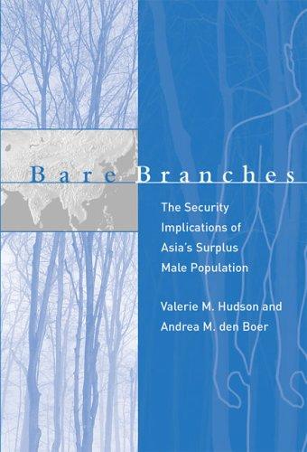 Bare Branches: The Security Implications of Asia's Surplus Male Population (Belfer Center Studies in International Security)