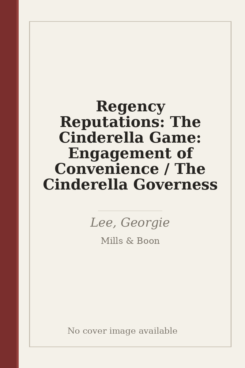 Regency Reputations: The Cinderella Game: Engagement of Convenience / The Cinderella Governess - no cover image available