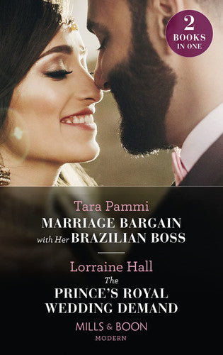 Marriage Bargain With Her Brazilian Boss / The Prince's Royal Wedding Demand: Marriage Bargain with Her Brazilian Boss (Billion-Dollar Fairy tales) / The Prince's Royal Wedding Demand