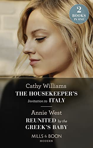 The Housekeeper's Invitation To Italy / Reunited By The Greek's Baby: The Housekeeper's Invitation to Italy / Reunited by the Greek's Baby