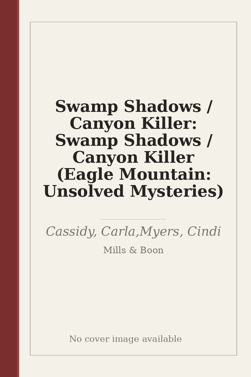 Swamp Shadows / Canyon Killer: Swamp Shadows / Canyon Killer (Eagle Mountain: Unsolved Mysteries) - no cover image available