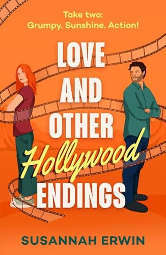 Love And Other Hollywood Endings: A second chance workplace rom-com perfect for fans of cinematic romance and spicy grumpy sunshine in 2026!