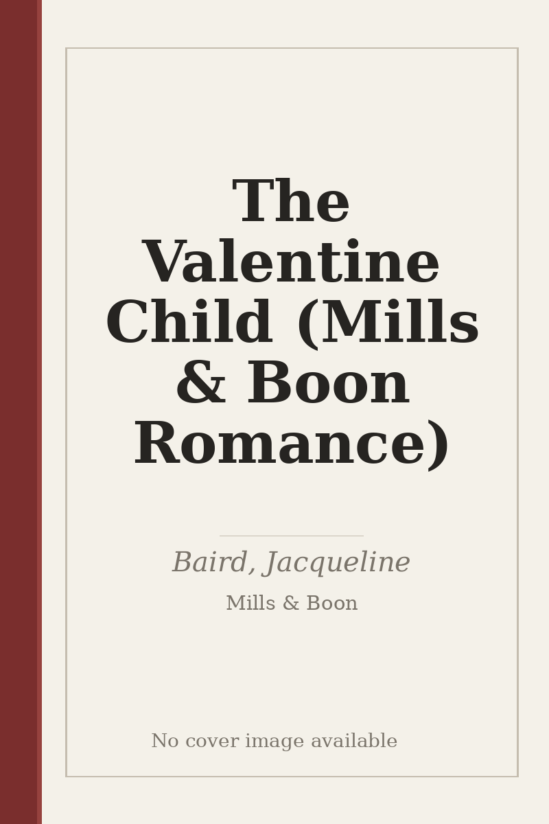 The Valentine Child (Mills & Boon Romance) - no cover image available