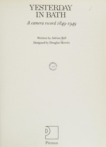 Yesterday in Bath. A Camera record 1849 - 1949